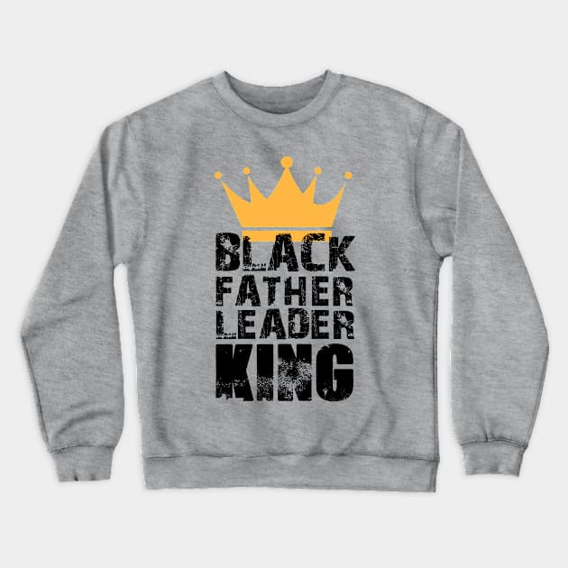 Black Father Leader King Crewneck Sweatshirt by UrbanLifeApparel